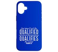 God Doesn't Call the Qualified-He Qualifies the Called Case for iPhone 16 Plus