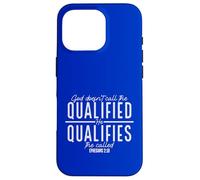 God Doesn't Call the Qualified-He Qualifies the Called Case for iPhone 16 Pro