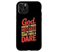 God Doesn't Make Mistakes Dare Humor Case for iPhone 11 Pro