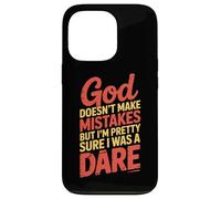 God Doesn't Make Mistakes Dare Humor Case for iPhone 13 Pro
