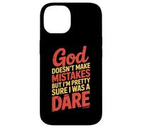 God Doesn't Make Mistakes Dare Humor Case for iPhone 14