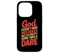 God Doesn't Make Mistakes Dare Humor Case for iPhone 14 Pro