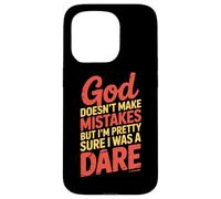 God Doesn't Make Mistakes Dare Humor Case for iPhone 15 Pro