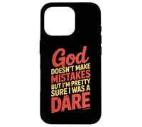 God Doesn't Make Mistakes Dare Humor Case for iPhone 16 Pro