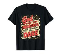 God Doesn't Make Mistakes Humor Dare T-Shirt