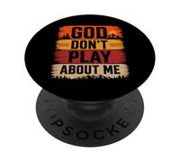 God Don’t Play About Me Christian Faith PopSockets Adhesive PopGrip