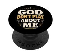God Don’t Play About Me Christian Faith PopSockets Adhesive PopGrip