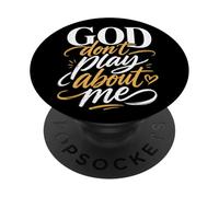 God Don’t Play About Me Christian Faith PopSockets Adhesive PopGrip