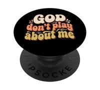 God Don’t Play About Me Christian Faith PopSockets Adhesive PopGrip