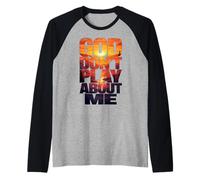God Don’t Play About Me Christian Faith Raglan Baseball Tee