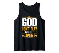 God Don’t Play About Me Christian Faith Tank Top