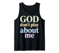 God Don’t Play About Me Christian Faith Tank Top