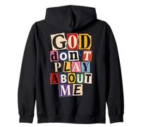 God Don’t Play About Me Christian Faith Zip Hoodie