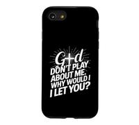 God Don't Play; Why Would I Let You Christian Case for iPhone SE (2020) / 7/8