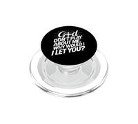 God Don't Play; Why Would I Let You Christian PopSockets PopGrip for MagSafe