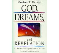 God, Dreams, and Revelation: A Christian Interpretation of Dreams (Revised and Expanded Edition)