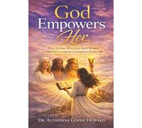 God Empowers Her: What the Bible Really Says About Women in Ministry, Leadership, and Answering God’s Call (Women's Empowerment)