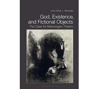 God, Existence, and Fictional Objects: The Case for Meinongian Theism