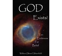 God Exists!: 10 Evidences for Belief