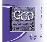 God --Faithful and True by Twin Sisters