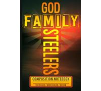 God Family Football Notebook: Christian Sports Journal for Faithful Athletes, Coaches and Fans of Team Spirit and Hard Work