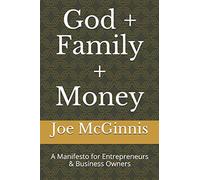 God + Family + Money: A Manifesto for Entrepreneurs & Business Owners