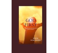 God First: Aligning Your Life with God’s Divine Priority