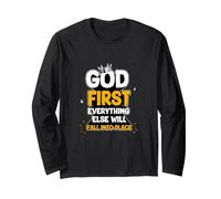 God First, Everything Else Will Fall Into Place Long Sleeve T-Shirt