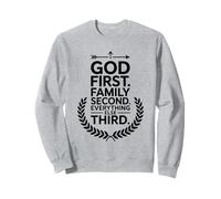 God First Family Second Everything Else Third Christian Sweatshirt