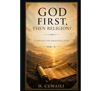 God First, Then Religion?: The Book of Genesis: A Narrative and Theological Study: 2 (God or Religion? serious)