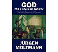 God for a Secular Society: Public Relevance of Theology