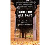 God for All Days: The Final Monastic Chapters of Christian de Chergé: 73 (Monastic Wisdom)