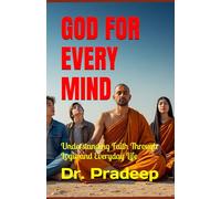 GOD FOR EVERY MIND: Understanding Faith Through Logic and Everyday Life