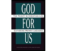 God for Us: The Trinity and Christian Life: The Trinity and Christian Life (Revised)