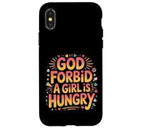 God Forbid A Girl Is Hungry Sarcastic Hunger Joke - Case for iPhone X/XS