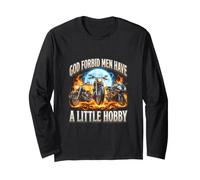 God Forbid Men Have A Little Hobby Motorcycle Long Sleeve T-Shirt