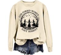 God Forbid Women Have Hobbies Sweatshirt Funny Halloween Hoodie