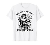 God Forbid Women Have Hobbies Witch T-Shirt