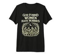 God Forbid Women Have Hobbies Witchcore Feminist Moon Magic Premium T-Shirt