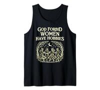 God Forbid Women Have Hobbies Witchcore Feminist Moon Magic Tank Top
