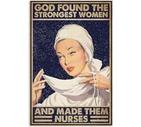 God Found Some Of The Strongest Woman And Made Them Nurses Poster Metal Tin Sign 8X12 inch