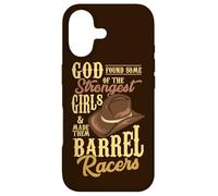 God Found The Strongest Girls Made Them Barrel Racers Case for iPhone 17