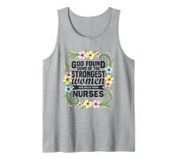 God Found the Strongest Women and Made Them Nurses Tank Top
