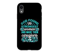 God Found the Strongest Women & Made Them Caregivers Nursing Case for iPhone XR