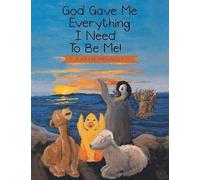 God Gave Me Everything I Need to Be Me!