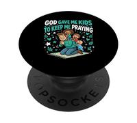 God Gave Me Kids To Keep Me Praying Funny Dad Faith PopSockets Adhesive PopGrip