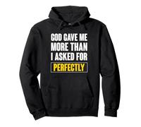 God Gave Me More Than I Asked For Perfectly Dad Pullover Hoodie