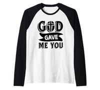 God Gave Me You - Inspirational Christian Faith Motivation Raglan Baseball Tee