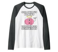 God Gave Us Brains to Think for Ourselves, Mind of Christ Raglan Baseball Tee
