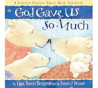 God Gave Us So Much 3 in 1: Includes God Gave Us the World, God Gave Us Love and God Gave Us Heaven